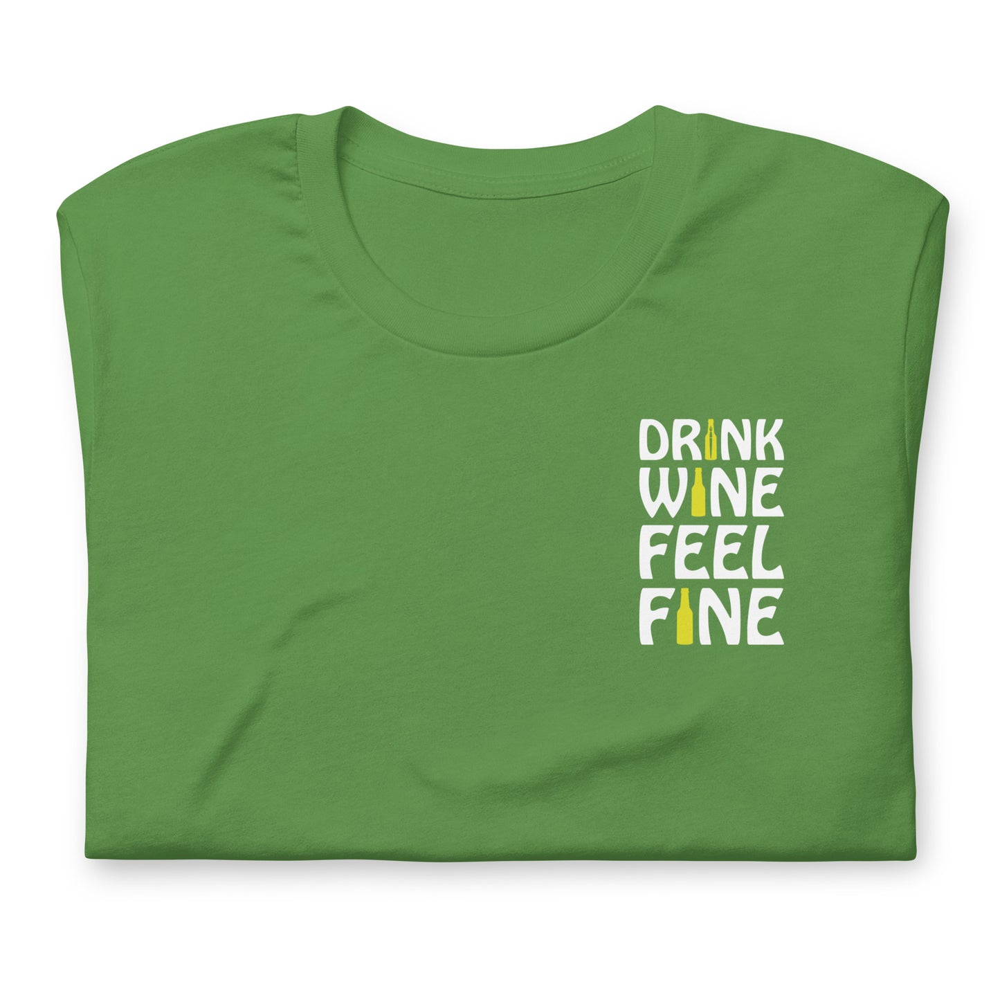 Drink Wine Feel Fine Tee Green